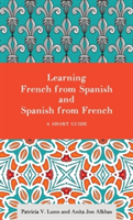 Learning French from Spanish and Spanish from French A Short Guide