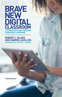 Brave New Digital Classroom Technology and Foreign Language Learning, Third Edition