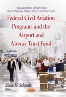 Federal Civil Aviation Programs & the Airport & Airway Trust Fund