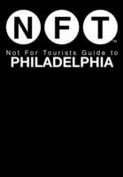 Not For Tourists Guide to Philadelphia