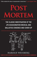 Post Mortem The Classic Investigation of the JFK Assassination Medical and Ballistics Evidence and C