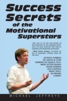 Success Secrets of the Motivational Superstars