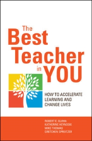 Best Teacher in You: Thrive on Tensions, Accelerate Learning, and Change Lives