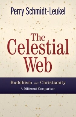 Celestial Web: Buddhism and Christianity: A Different Comparison