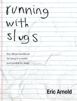 running with slugs
