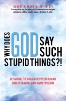 Why Does God Say Such Stupid Things?!