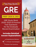GRE Prep 2020 & 2021 GRE Study Book 2020-2021 & Practice Test Questions for the Graduate Record Examination [Includes Detailed Answer Explanations]