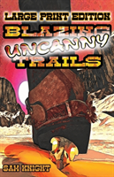 Blazing Uncanny Trails