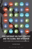 Contemporary Military Strategy and the Global War on Terror : US & UK Armed Forces in Afghanistan..