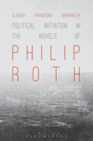 Political Initiation in the Novels of Philip Roth