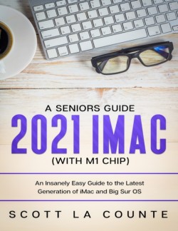 Seniors Guide to the 2021 IMAC (with M1 Chip)