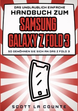 Unglaublich Einfache Handbuch Zum Samsung Galaxy Z Flip3