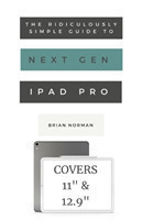Ridiculously Simple Guide to the Next Generation iPad Pro