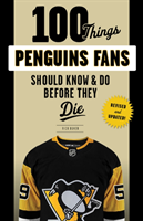 100 Things Penguins Fans Should Know & Do Before They Die