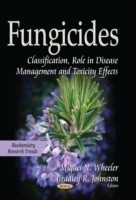 Fungicides: Classification, Role in Disease Management and Toxicity Effects (Biochemistry Research T