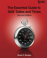 Essential Guide to SAS Dates and Times, Second Edition