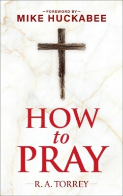 How to Pray and How to Study the Bible for Greatest Profit