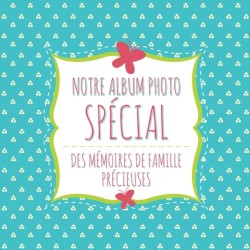 Notre Album Photo Special Des Memoires de Famille Precieuses