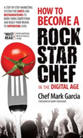 How to Become a Rock Star Chef in the Digital Age