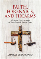 Faith, Forensics, and Firearms