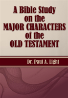 Bible Study on the Major Bible Characters of the Old Testament