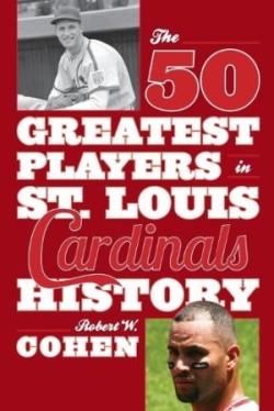 50 Greatest Players in St. Louis Cardinals History