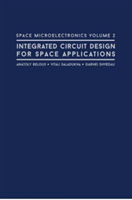 Space Microelectronics: Integrated Circuit Design for Space Applications