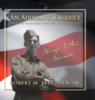 Airman's Journey From 1947 Enlistment through 1972