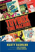 Toybox Time Machine: A Catalog of the Coolest Toys Never Made