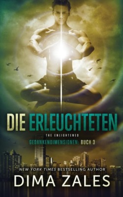 Die Erleuchteten - The Enlightened (Gedankendimensionen 3)