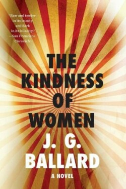 Ballard, J. G. - The Kindness of Women A Novel