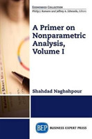 Primer on Nonparametric Analysis, Volume I