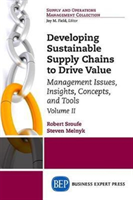Developing Sustainable Supply Chains to Drive Value, Volume II