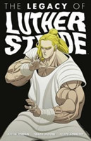 Luther Strode Volume 3: The Legacy of Luther Strode
