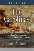 CAROLINAS - A Gavin MacKenzie Civil War Naval Adventure