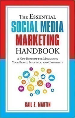 The Essential Social Media Marketing Handbook A New Roadmap for Maximizing Your Brand, Influence, an