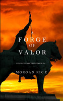 Forge of Valor (Kings and Sorcerers--Book 4)