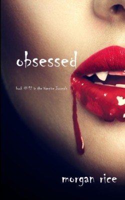 Obsessed (Book #12 in the Vampire Journals)