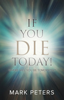 If You Die Today!