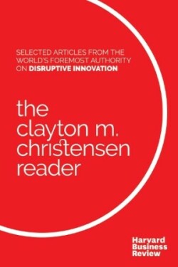 Clayton M. Christensen Reader