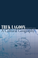 Truk Lagoon A Cultural Geography