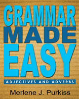 Grammar Made Easy Adjectives and Adverbs