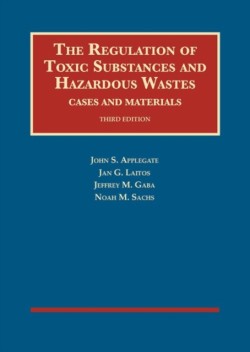 Regulation of Toxic Substances and Hazardous Wastes, Cases and Materials