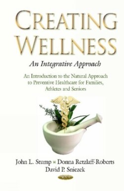 Creating Wellness -- An Integrative Approach