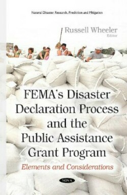 FEMAs Disaster Declaration Process & the Public Assistance Grant Program