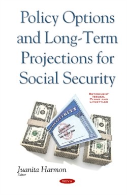 Policy Options & Long-Term Projections for Social Security