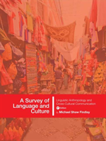 Survey of Language and Culture Linguistic Anthropology and Cross-Cultural Communication