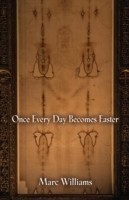 Once Every Day Becomes Easter