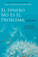 Dinero No Es El Problema, T� Lo Eres - Money is Not the Problem Spanish