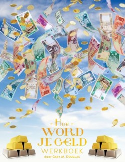 Hoe Word Je G ld Werkboek - Money Workbook Dutch